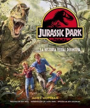 JURASSIC PARK LA HISTORIA VISUAL DEFINITIVA | 9788467947649 | JAMES MOTTRAN