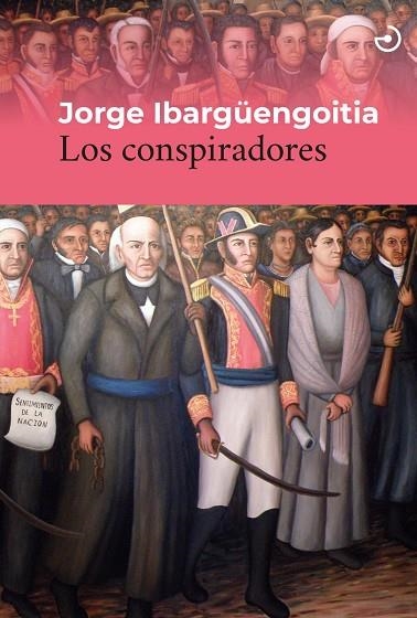 Los conspiradores | 9788415740797 | JORGE IBARGUENGOITIA