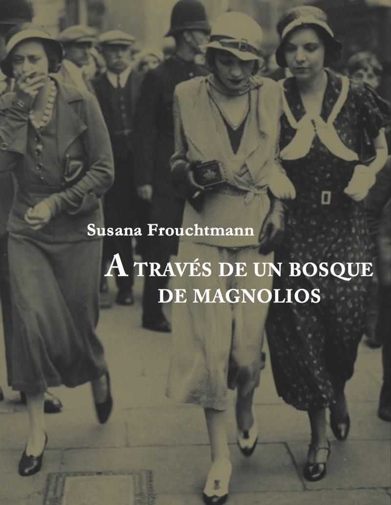 A través de un bosque de magnolios | 9788412414851 | SUSANA FROUCHTMANN