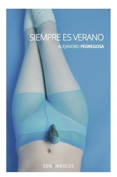 SIEMPRE ES VERANO | 9788412486032 | ALEJANDRO PEDREGOSA