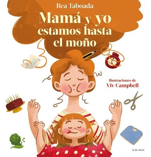 MAMÁ Y YO ESTAMOS HASTA EL MOÑO | 9788418688492 | BEA TABOADA