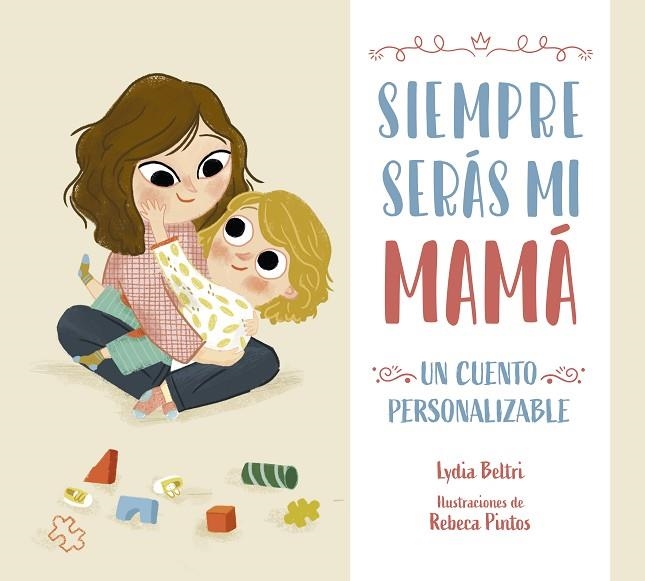 SIEMPRE SERAS MI MAMA UN CUENTO PERSONABLE | 9788448860424 | LYDIA BELTRI