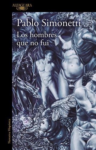 LOS HOMBRES QUE NO FUI | 9788420461106 | PABLO SIMONETTI