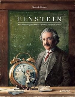 EINSTEIN EL FANTÁSTICO VIAJE DE UN RATÓN A TRAVÉS DEL ESPACIO Y DEL TIEMPO | 9788426147554 | TORBEN KUHLMANN