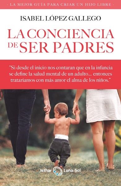 LA CONCIENCIA DE SER PADRES | 9788412407143 | ISABEL LÓPEZ GALLEGO