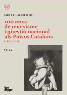 100 ANYS DE MARXISME I QUESTIO NACIONAL ALS PAISOS | 9788418705250 | XAVIER MILIAN NEBOT