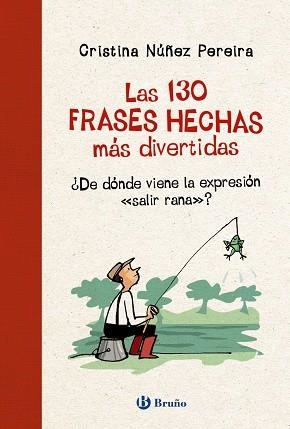 LAS 130 FRASES HECHAS MÁS DIVERTIDAS | 9788469664643 | CRISTINA NÚÑEZ PEREIRA