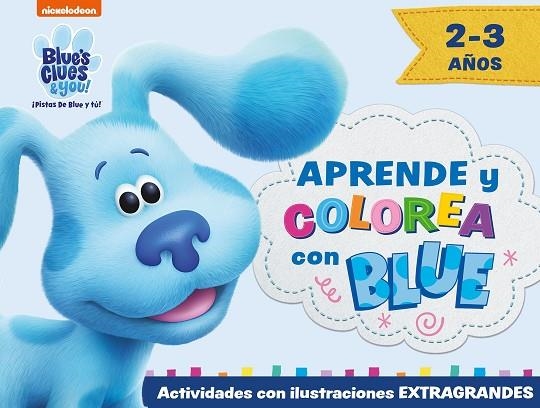 APRENDE Y COLOREA CON BLUE 2-3 AÑOS | 9788448861087 | NICKELODEON