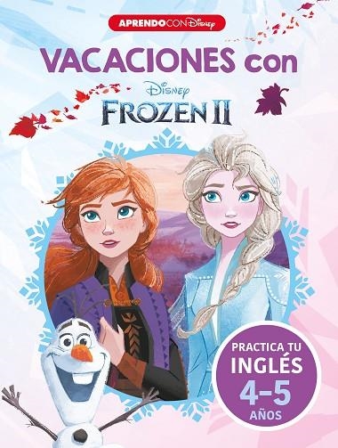 VACACIONES CON FROZEN II PRACTICA TU INGLES 4-5 AÑOS | 9788418039546 | DISNEY