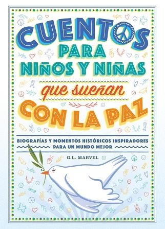 CUENTOS PARA NIÑOS Y NIÑAS QUE SUEÑAN CON LA PAZ | 9788419004574 | G L MARVEL