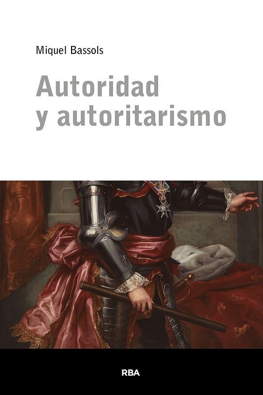 AUTORIDAD Y AUTORITARISMO | 9788411320238 | MIQUEL BASSOLS PUIG