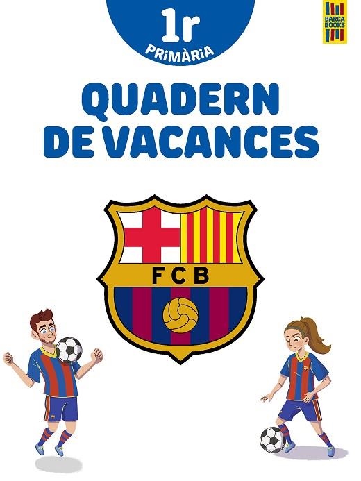 BARÇA QUADERN DE VACANCES 1 DE PRIMÀRIA | 9788413891996 | F.C. BARCELONA