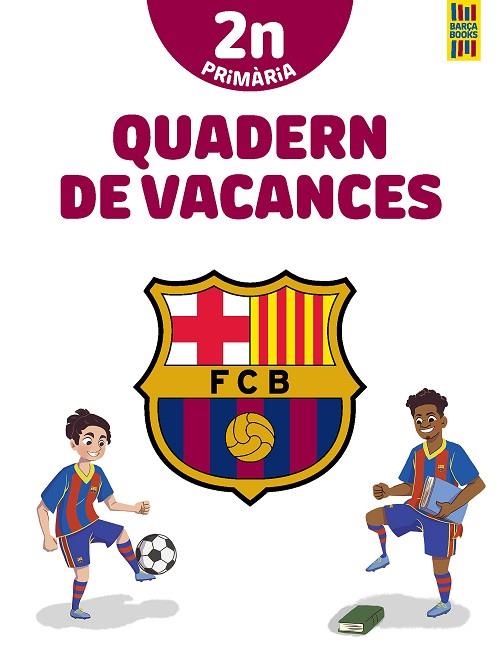 BARÇA QUADERN DE VACANCES 2 DE PRIMÀRIA | 9788413892009 | F.C. BARCELONA