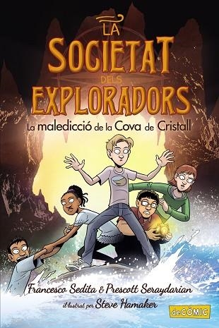 LA SOCIETAT DELS EXPLORADORS 01 LA MALEDICCIÓ DE LA COVA DE CRISTALL | 9788448955908 | FRANCESCO SEDITA & PRESCOTT SERAYDARIAN