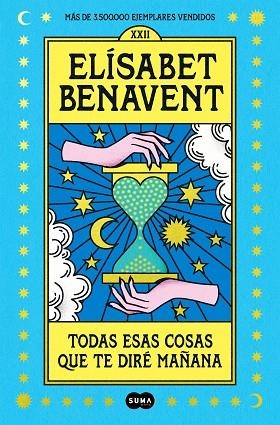 TODAS ESAS COSAS QUE TE DIRÉ MAÑANA | 9788491295976 | ELISABET BENAVENT