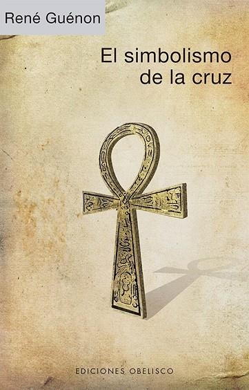 EL SIMBOLISMO DE LA CRUZ | 9788491118589 | RENE GUÉNON