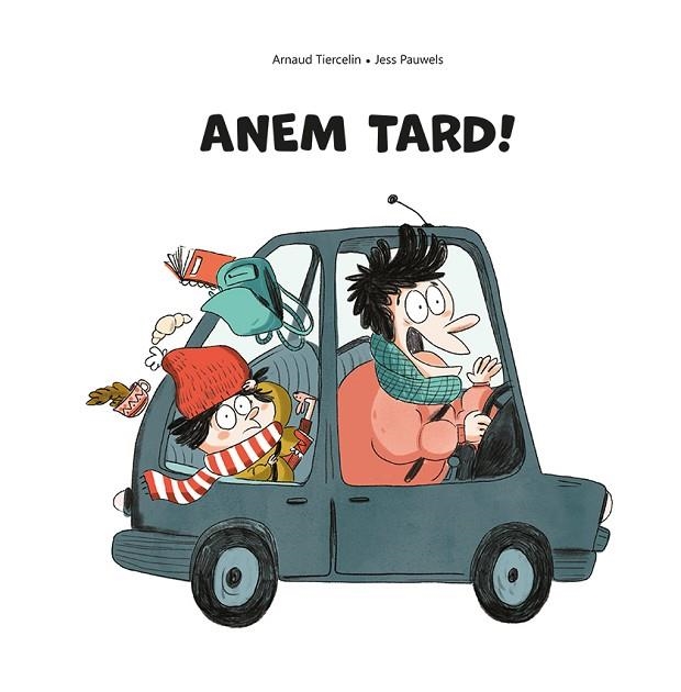 ANEM TARD! | 9788491455721 | ARNAUD TIERCELIN & JESS PAUWELS