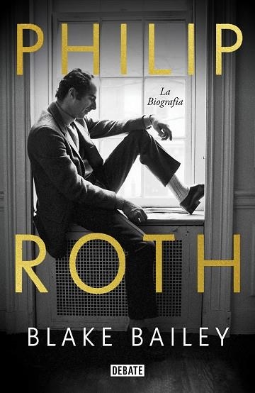 PHILIP ROTH LA BIOGRAFIA | 9788418056758 | BLAKE BAILEY