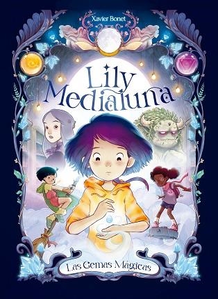 LILY MEDIALUNA 01 LAS GEMAS MAGICAS | 9788448860738 | XAVIER BONET