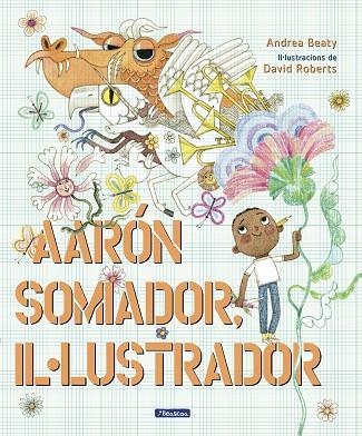 AARON SOMIADOR IL·LUSTRADOR | 9788448861162 | ANDREA BEATY & DAVID ROBERTS