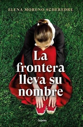 LA FRONTERA LLEVA SU NOMBRE | 9788425360923 | ELENA MORENO SCHEREDRE