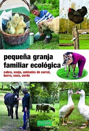 PEQUEÑA GRANJA FAMILIAR ECOLÓGICA | 9788494826771 | ANNE DENIS