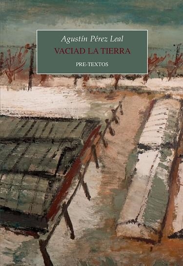 Vaciad la tierra | 9788418935480 | Agustín Pérez Leal