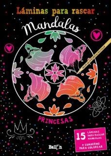 LÁMINAS PARA RASCAR MANDALAS  PRINCESAS | 9789403213514 | BALLON