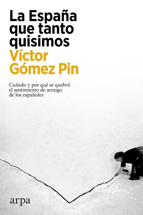 LA ESPAÑA QUE TANTO QUISIMOS | 9788417623814 | VICTOR GÓMEZ PIN