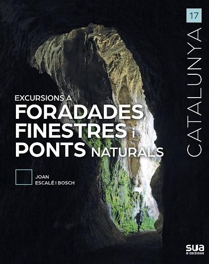 EXCURSIONS A FORADADES FINESTRES I PONTS NATURALS | 9788482168029 | JOAN ESCALÉ I BOSCH