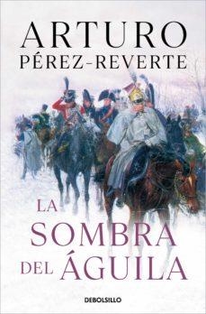 LA SOMBRA DEL AGUILA | 9788466360951 | ARTURO PEREZ-REVERTE