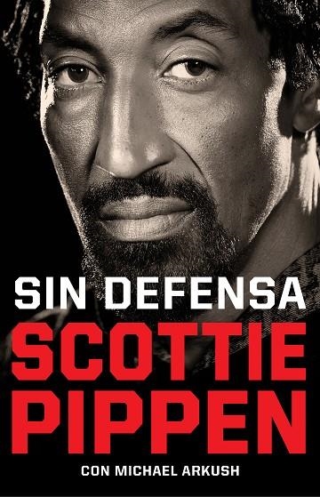 SIN DEFENSA | 9788412417920 | SCOTTIE PIPPEN & MICHAEL ARKUSH