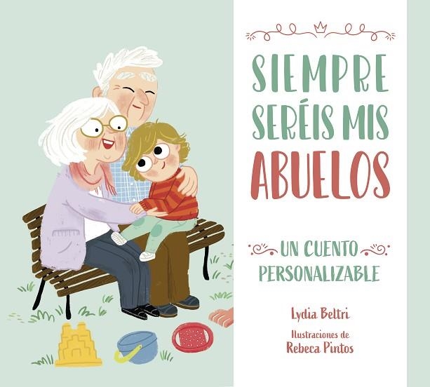 SIEMPRE SEREIS MIS ABUELOS | 9788448860486 | LYDIA BELTRI