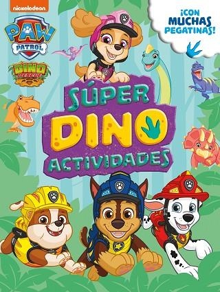 Patrulla Canina Super Dino Actividades | 9788448861285 | NICKELODEON