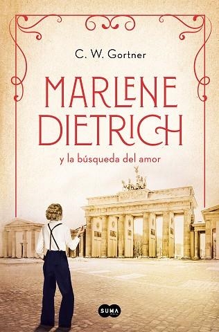 MARLENE DIETRICH Y LA BUSQUEDA DEL AMOR | 9788491296171 | C. W. GORTNER