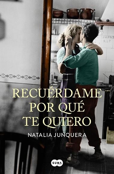 RECUERDAME POR QUE TE QUIERO | 9788491292258 | NATALIA JUNQUERA