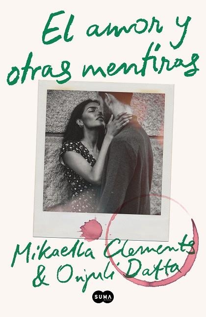 EL AMOR Y OTRAS MENTIRAS | 9788491296690 | MIKAELLA CLEMENTS & ONJULI DATTA