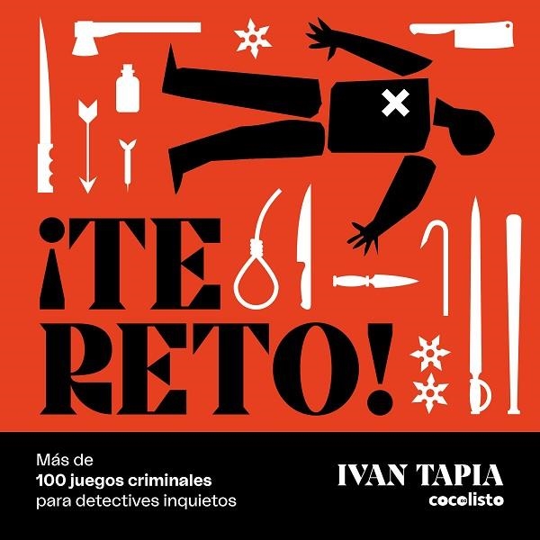 ¡Te reto! Más de 100 juegos criminales para detectives inquietos | 9788418820601 | Ivan Tapia