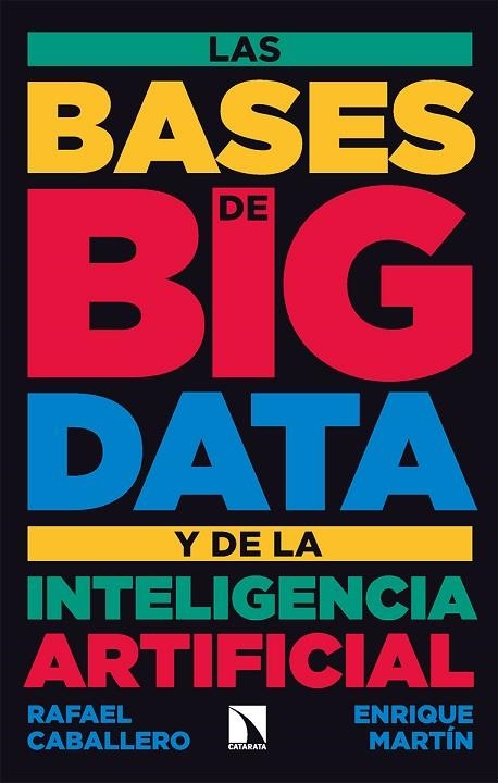 LAS BASES DE BIG DATA Y DE LA INTELIGENCIA ARTIFICIAL | 9788413524894 | RAFAEL CABALLERO & ENRIQUE MARTÍN