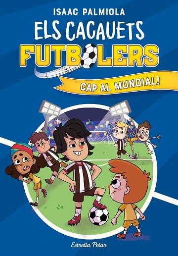 Els Cacauets Futbolers 04 Cap al mundial! | 9788413893068 | Isaac Palmiola