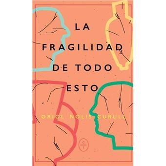 La fragilidad de todo esto | 9788412482034 | Oriol Nolis