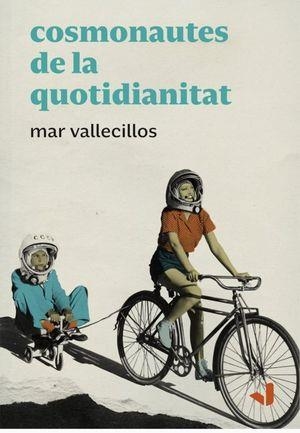 COSMONAUTES DE LA QUOTIDIANITAT | 9788412295658 | MAR VALLECILLOS