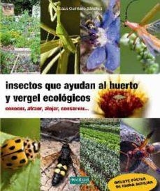 INSECTOS QUE AYUDAN AL HUERTO Y VERGEL ECOLÓGICO | 9788412183061 | Jesús Quintano Sánchez