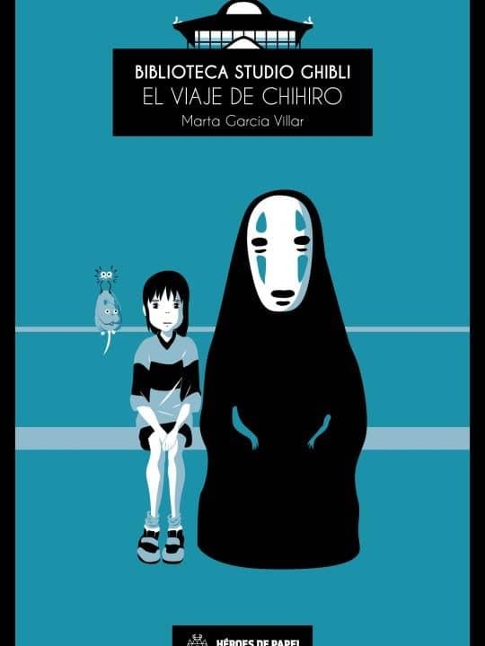 BIBLIOTECA STUDIO GHIBLI 01 EL VIAJE DE CHIHIRO | 9788494534942 | MARTA GARCIA VILLAR