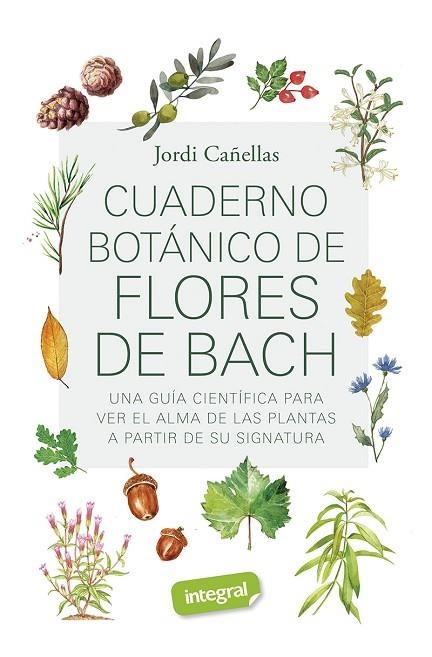 CUADERNO BOTÁNICO DE FLORES DE BACH | 9788491182290 | JORDI CAÑELLAS