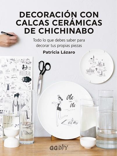 DECORACIÓN CON CALCAS CERÁMICAS DE CHICHINABO | 9788425233081 | PATRICIA LÁZARO BENGOA