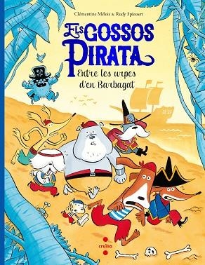 ELS GOSSOS PIRATA 03 ENTRE LES URPES D'EN BARBAGAT | 9788466151542 | CLÉMENTINE MÉLOIS