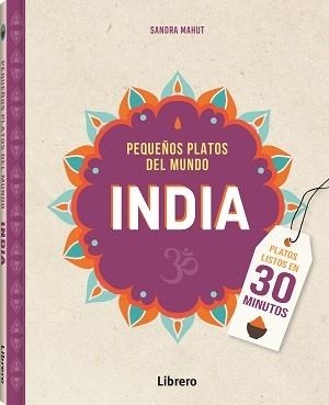 INDIA PEQUEÑOS PLATOS DEL MUNDO | 9789463598330 | SANDRA MAHUT