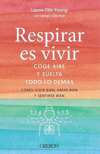 RESPIRAR ES VIVIR | 9788441546103 | LAURIE ELLIS YOUNG & GEORGE T. ELLIS PSYD