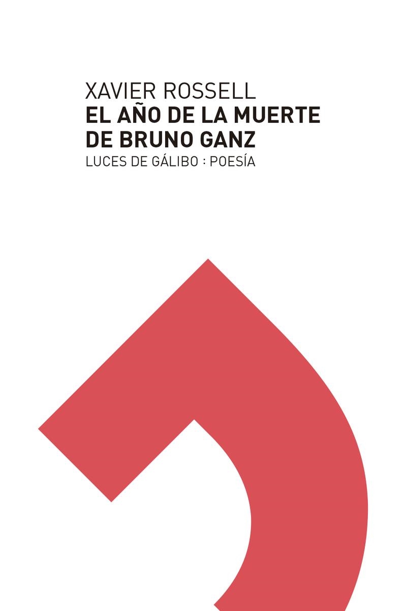 EL AÑO DE LA MUERTE DE BRUNO GANZ | 9788415117810 | XAVIE ROSSELL